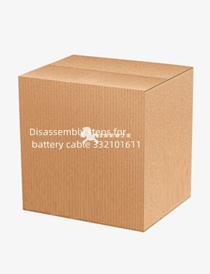 Disassembly steps for battery cable 332101611