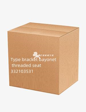 Type bracket bayonet threaded seat 332103531