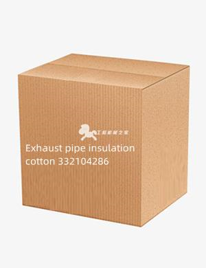 Exhaust pipe insulation cotton 332104286