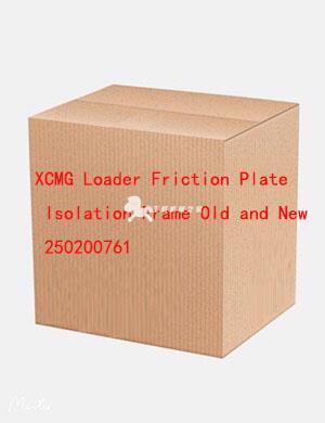 XCMG Loader Friction Plate Isolation Frame Old and New 250200761